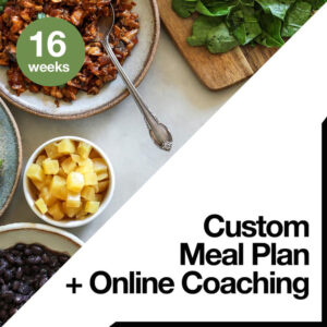16 Week Custom Meal Plan + Online Coaching