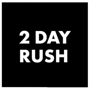 2-DAY RUSH SERVICE